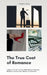 The True Cost of Romance: A Man's Guide To Deal With Modern Women Without Losing Time, Money or Freedom by Joseph Hover