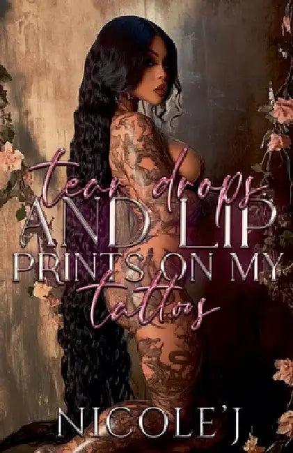 Tear Drops And Lip Prints On My Tattoos by Nicole'j