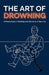 The Art of Drowning by Ja'shaun Coley