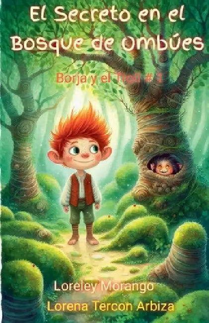 El Secreto en el Bosque de Ombúes by Lorena Tercon Arbiza