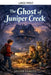 The Ghost of Juniper Creek by Sylvia Samuel
