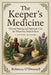 The Keeper's Medicine: Natural Healing and Spiritual Care for When You Need It Most by Rebecca O'Donnell