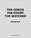The Genius, The Doubt, and The Watcher - Season 03 by Arvel Benicour