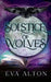 Solstice of Wolves by Eva Alton