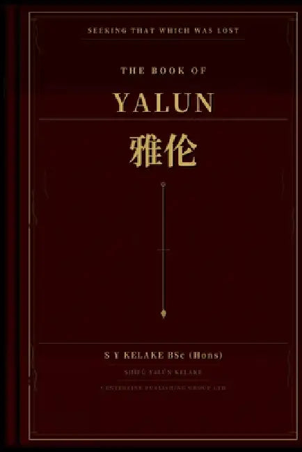 The Book of Yalun by S. Y. Kelake Bsc (Hons)