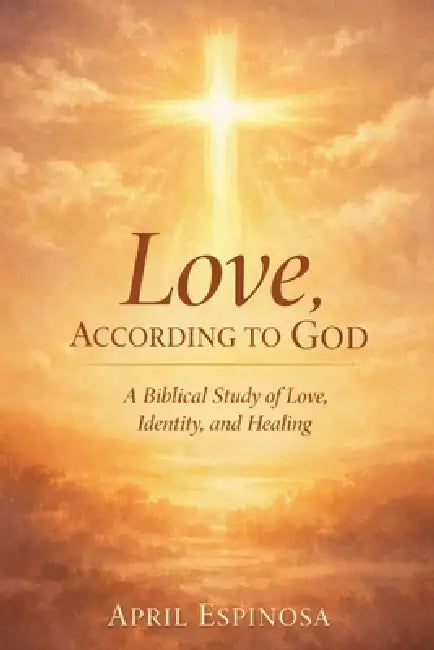Love According To God by April Espinosa