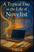 A Typical Day in the Life of Novelist by Tmsa