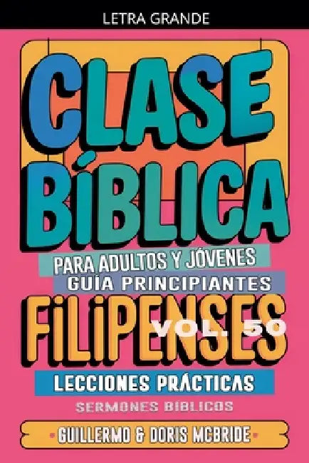 Clase Bíblica para Adultos y Jóvenes: Guía Principiantes - Filipenses by Sermones Bíblicos