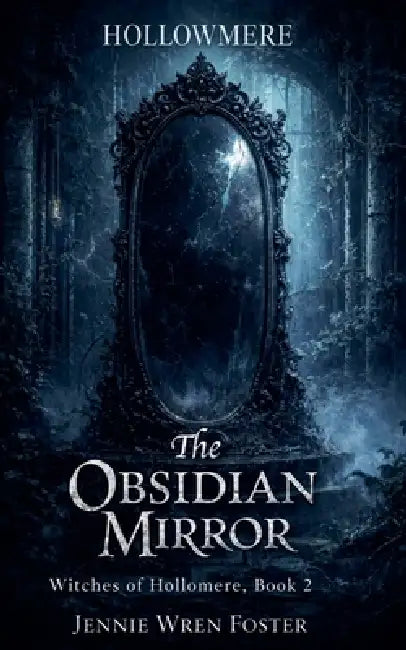 The Obsidian Mirror by Jennie Wren Foster