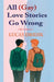 All (Gay) Love Stories Go Wrong by Lucas Dridik