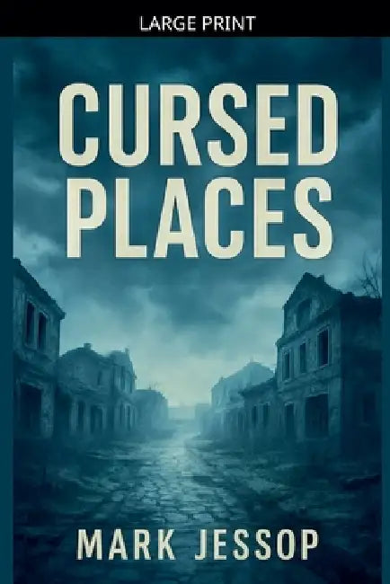 Cursed Places by Mark Jessop