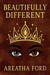 Beautifully Different by Areatha Ford