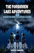 The Forbidden Lake Adventures by Miles Hawke