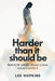 Harder Than It Should Be by Lee Hopkins