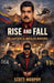 Rise and Fall: The Capture of Nicolás Maduro by Scott K. Murphy