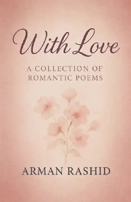 With Love by Arman Rashid