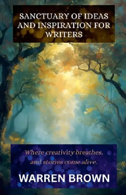 Sanctuary of Ideas and Inspiration for Writers by Warren Brown