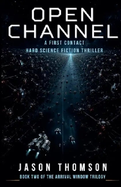 Open Channel: A First Contact Hard Science Fiction Thriller by Jason Thomson