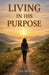 Living In His Purpose by Atha Mvusi