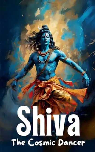 Shiva - The Cosmic Dancer by Vipresh Dwivedi