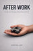 After Work: The Human Question When Survival Ends by Caspian Lux