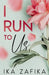 I Run To US by Ika Zafika