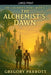 The Alchemist's Dawn by Gregory Parrott