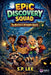 The Epic Discovery Squad by S. P. Lee