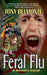 The Feral Flu by Tony Belmonte