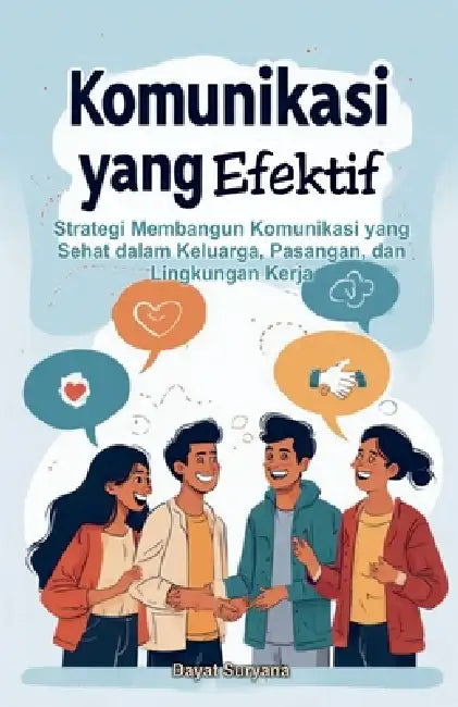 Komunikasi yang Efektif by Dayat Suryana