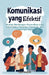 Komunikasi yang Efektif by Dayat Suryana