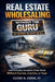 Real Estate Wholesaling Without the Guru by III Cook Clyde N.