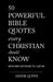 50 Powerful Bible Quotes Every Christian Should Know by Asher Quinn