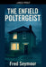 The Enfield Poltergeist by Fred Seymour