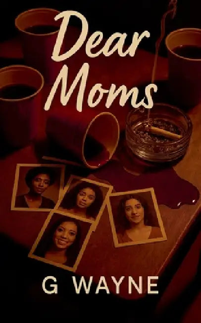 Dear Moms by G. Wayne