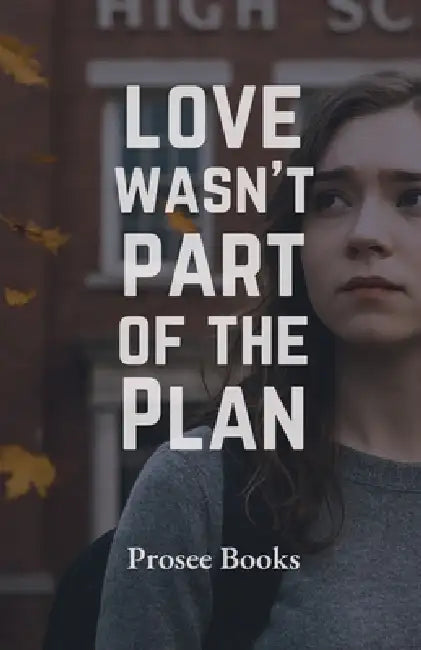 Love Wasn't Part of the Plan by Prosee Books