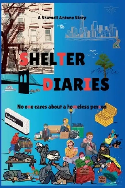 Shelter Diaries by Shamell Antone