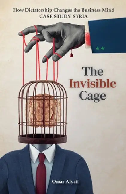 The Invisible Cage by Omar Alyafi