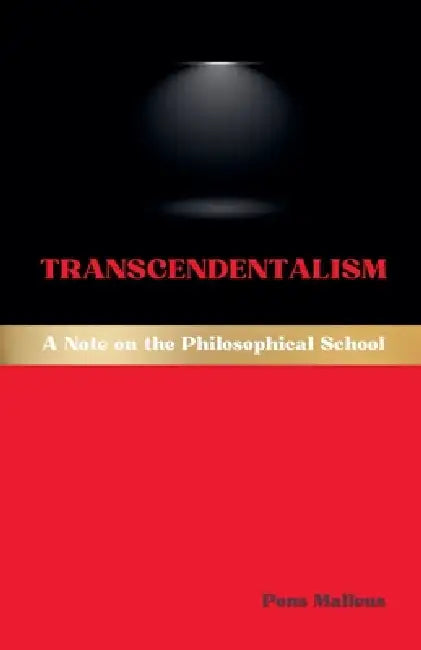 Transcendentalism: A Note on the Philosophical School by Pons Malleus