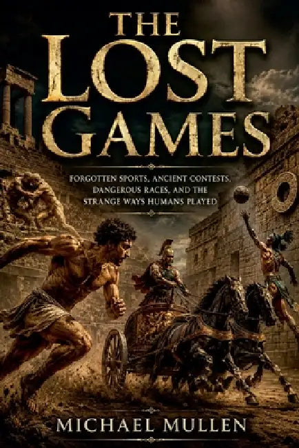 The Lost Games by Michael Mullen