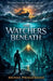 The Watchers Beneath by Brinda Phokeerdass