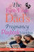The First-Time Dad's Pregnancy Playbook To Get It Right by Meridith D. K. Towry