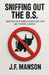 Sniffing Out the B.S. by J. F. Manson