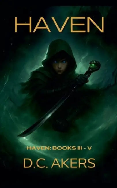 Haven: Books 3-5 by D. C. Akers