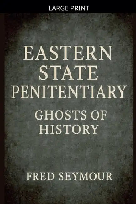 Eastern State Penitentiary Ghosts Of History by Fred Seymour