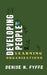 Developing People in Learning Organizations by Denise N. Fyffe
