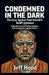 Condemned in the Dark: The Case Against Paul Everett's Death Sentence by Jeff Hood