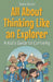 All About Thinking Like an Explorer: A Kid's Guide to Curiosity by Shah Rukh