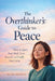The Overthinker's Guide to Peace: How to Quiet Your Mind, Trust Yourself, and Finally Find Calm by Isaac Milioti