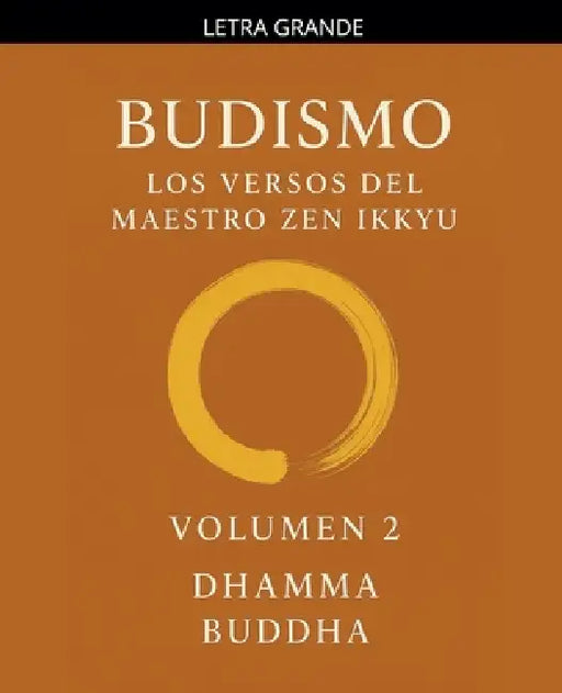 Budismo: Los Versos del Maestro Zen Ikkyu, Vol 2 by Dhamma Buddha